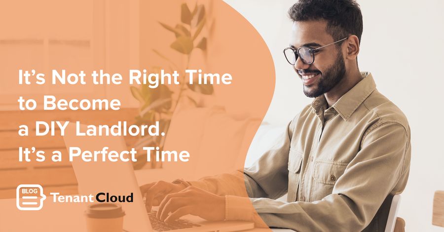 It's Not the Right Time to Become a DIY Landlord. It's a Perfect Time