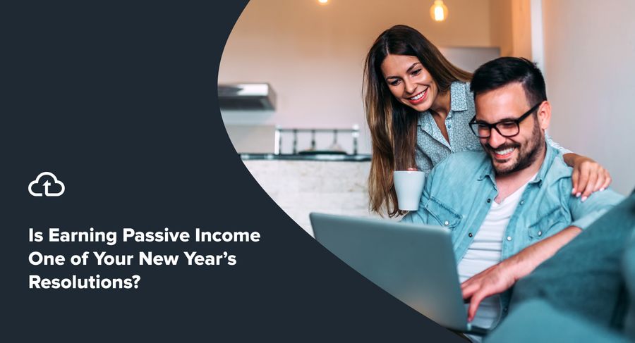 Is Earning Passive Income One of Your New Year’s Resolutions?