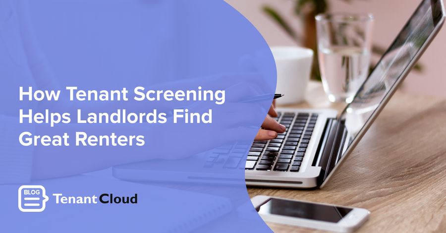 How Tenant Screening Helps Landlords Find Great Renters
