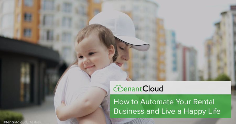 How to Automate Your Rental Business and Live a Happy Life
