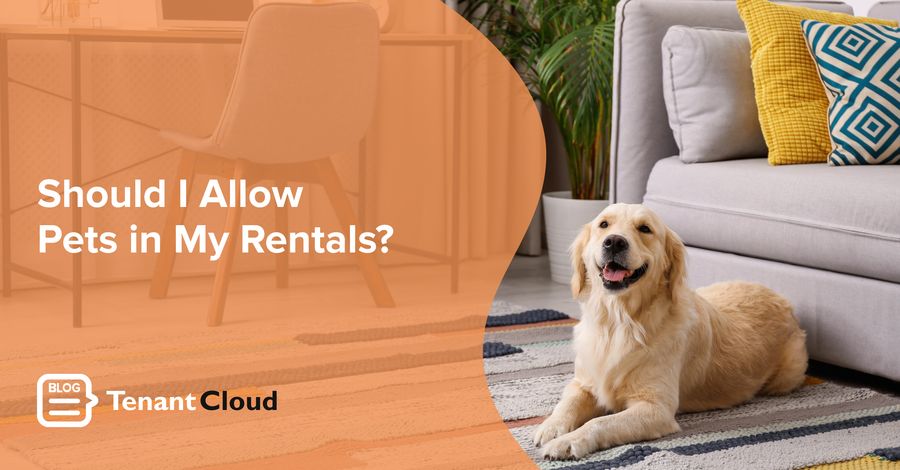 Should I Allow Pets in My Rentals?  The Pros and Cons of Being a Pet-Friendly Landlord