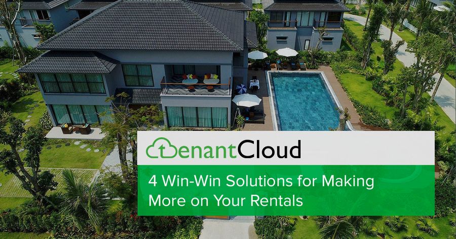 4 Win-Win Solutions for Making More on Your Rentals