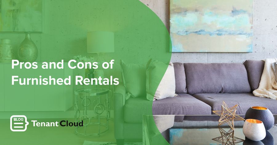 Pros and Cons of Furnished Rentals