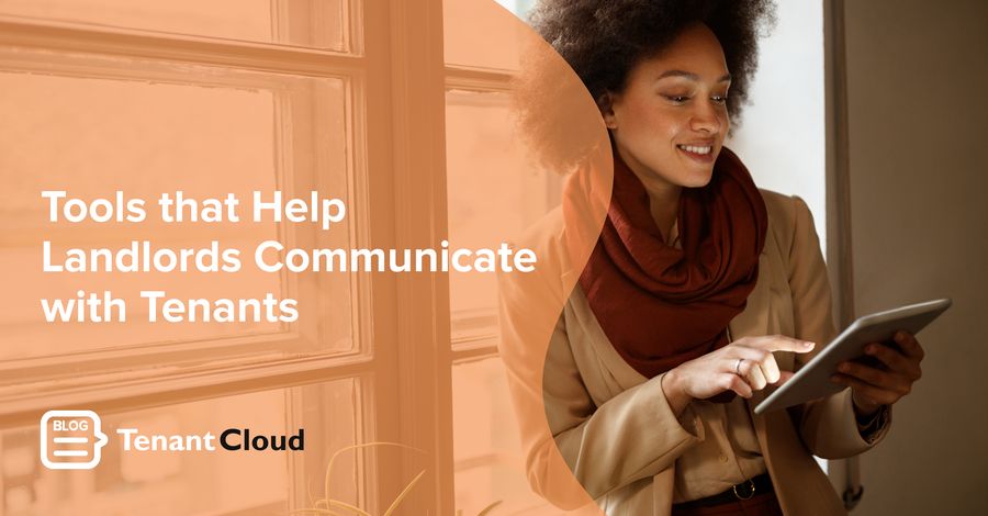 The Tools that Help Landlords Better Communicate with Tenants