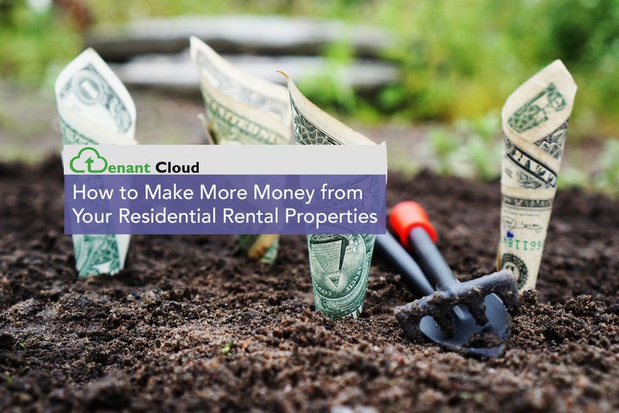How to Make More Money from Your Residential Rental Properties