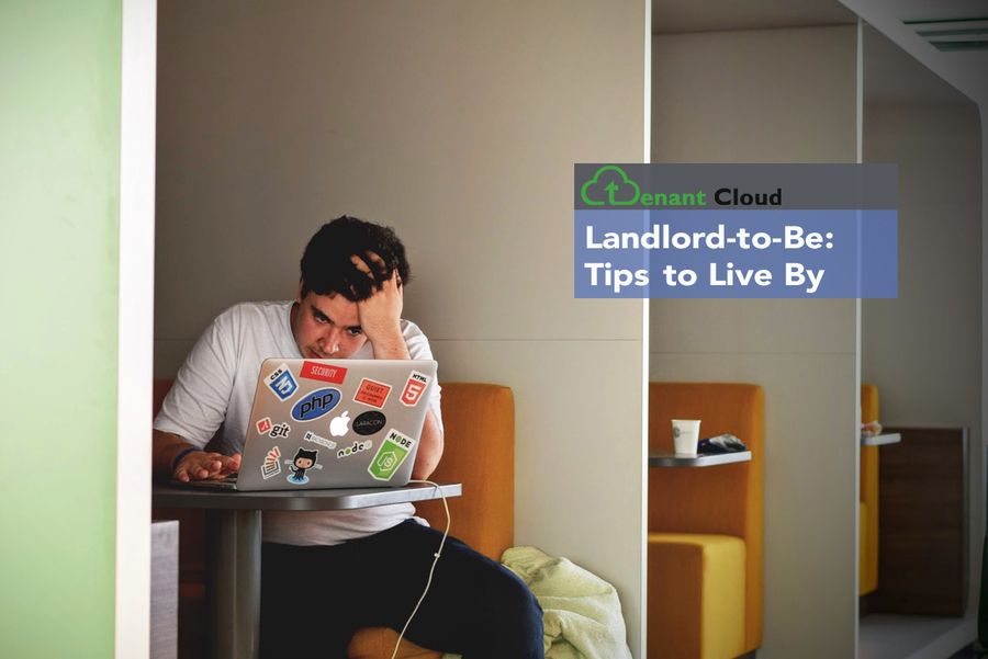 Landlord-to-Be: Tips to Live By