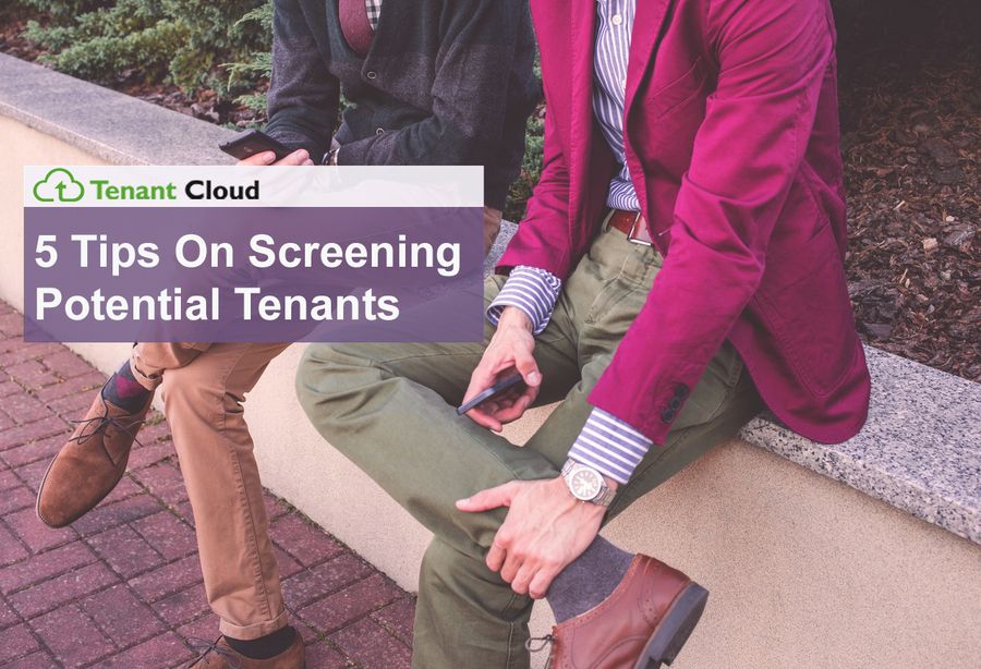 5 Tips On Screening Potential Tenants