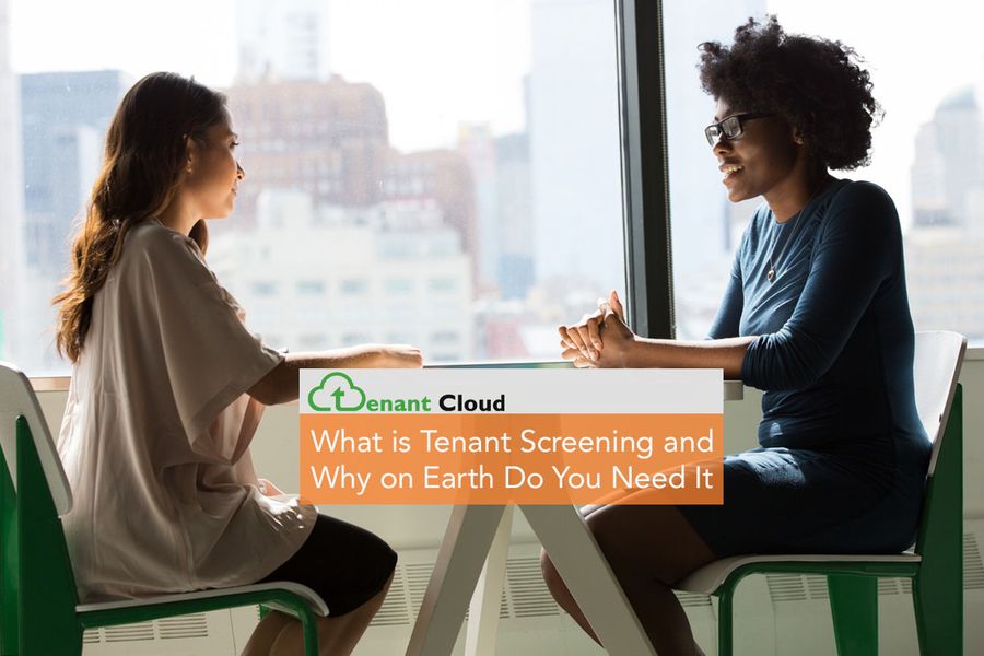 What is Tenant Screening and Why on Earth Do You Need It