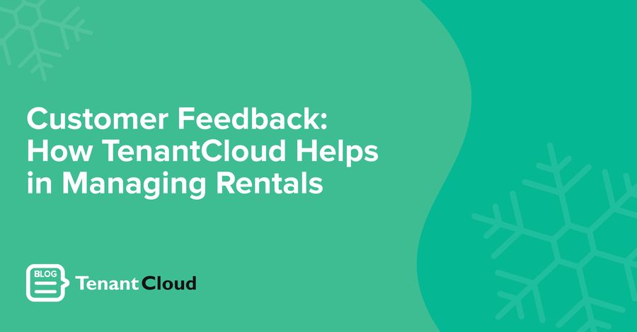 Customer Feedback: How TenantCloud Helps in Managing Rentals