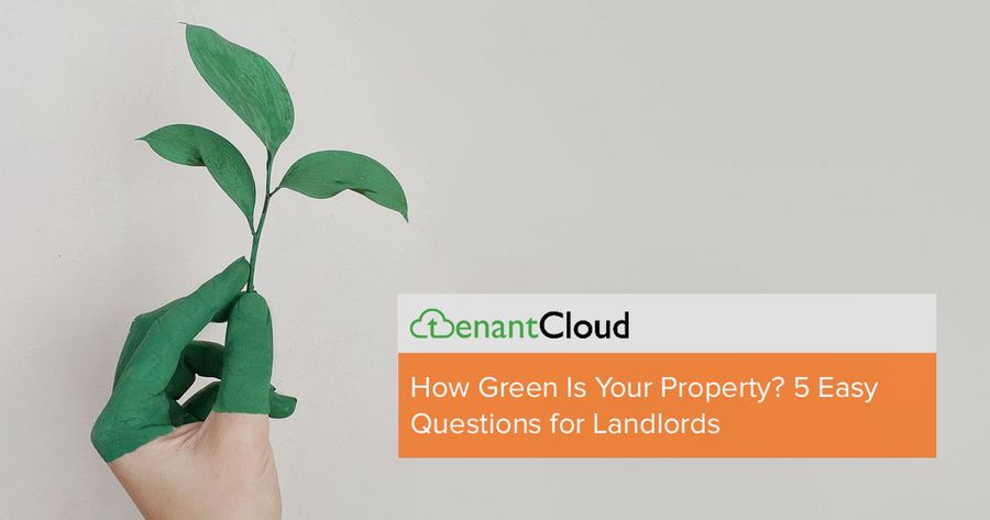 How Green Is Your Property? 5 Easy Questions for Landlords