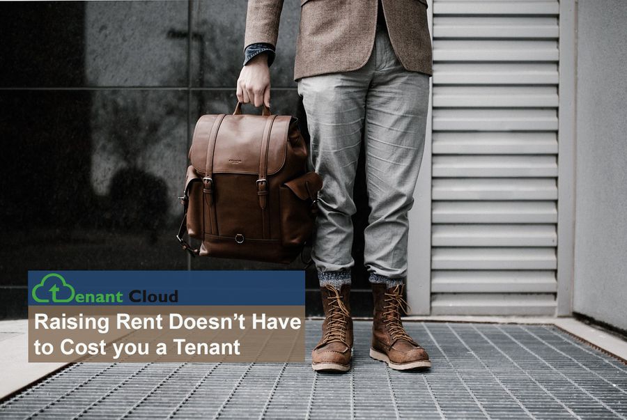 Raising Rent Doesn’t Have to Cost You a Tenant