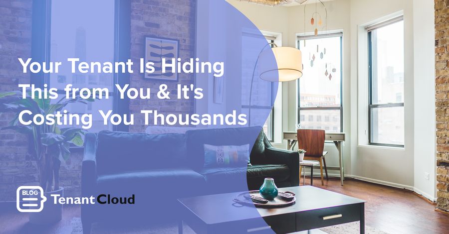 Your Tenant Is Hiding This from You and It Is Costing You Thousands