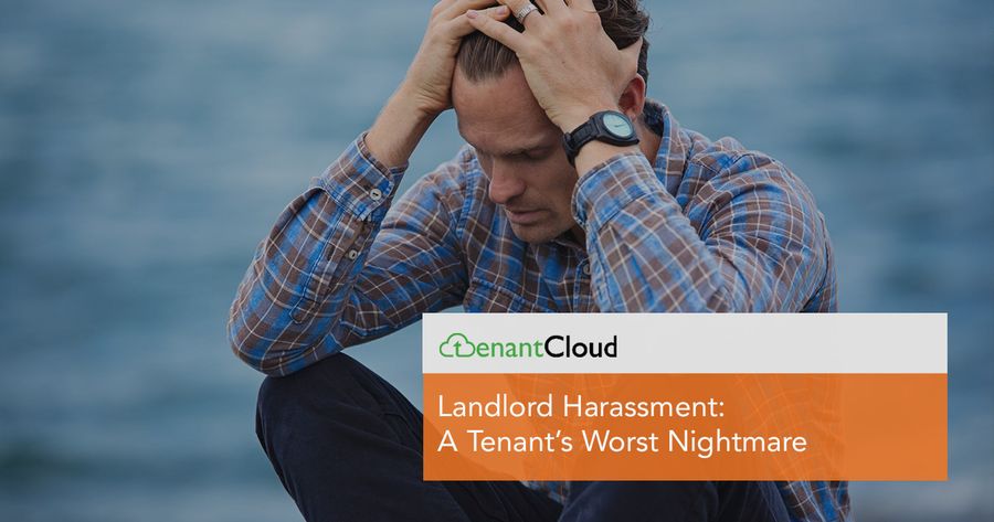 Landlord Harassment: A Tenant’s Worst Nightmare