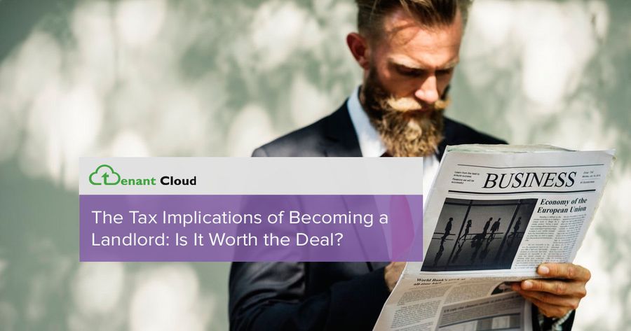 The Tax Implications of Becoming a Landlord: Is It Worth the Deal?