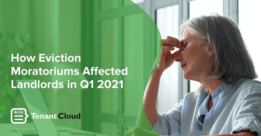 How Eviction Moratoriums Affected Landlords in Q1 2021