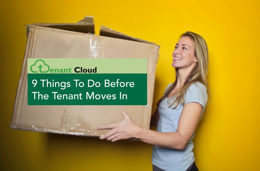 Top 9 Things To Do Before The Tenant Moves In
