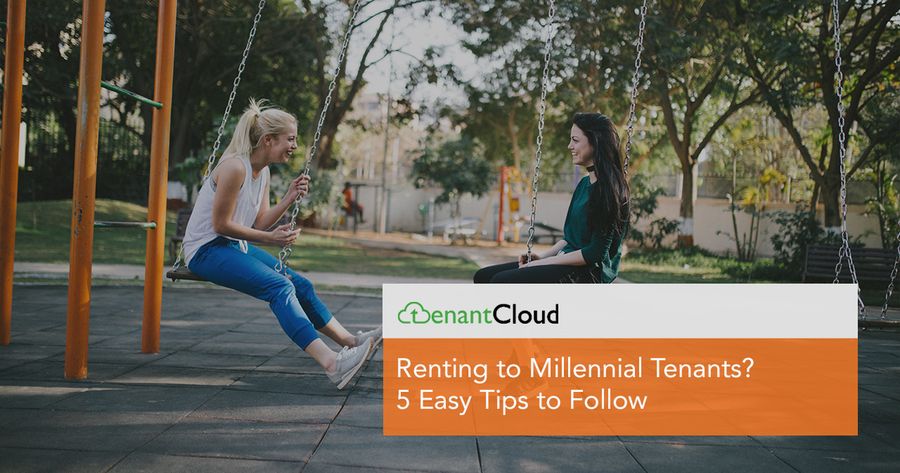Renting to Millennial Tenants? 5 Easy Tips to Follow