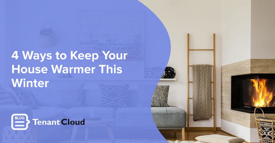 4 Ways to Keep Your House Warmer This Winter