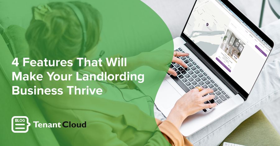 4 Features That Will Make Your Landlording Business Thrive