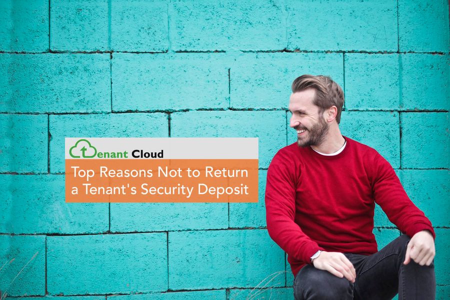Top Reasons Not to Return a Tenant's Security Deposit
