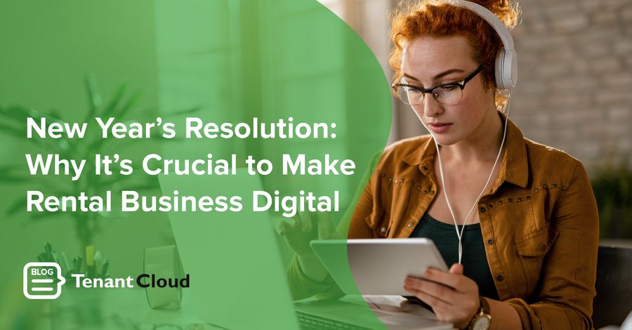 New Year’s Resolution: Why It’s Crucial to Make Rental Business Digital