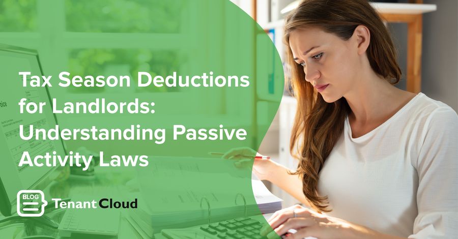 Tax Season Deductions for Landlords: Understanding Passive Activity Laws