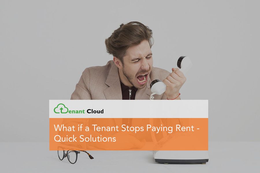 What if a Tenant Stops Paying Rent - Quick Solutions