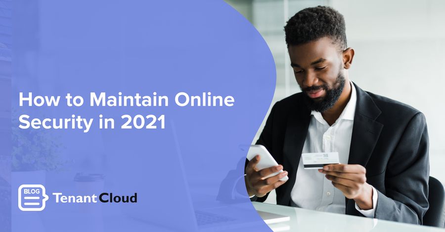 How to Maintain Online Security in 2021 (landlords’ perspective)
